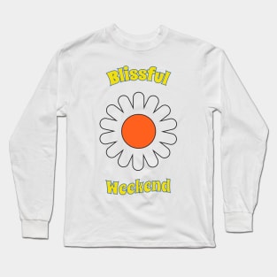 Blissful weekend inspirational Long Sleeve T-Shirt